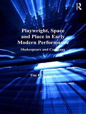 cover image of Playwright, Space and Place in Early Modern Performance